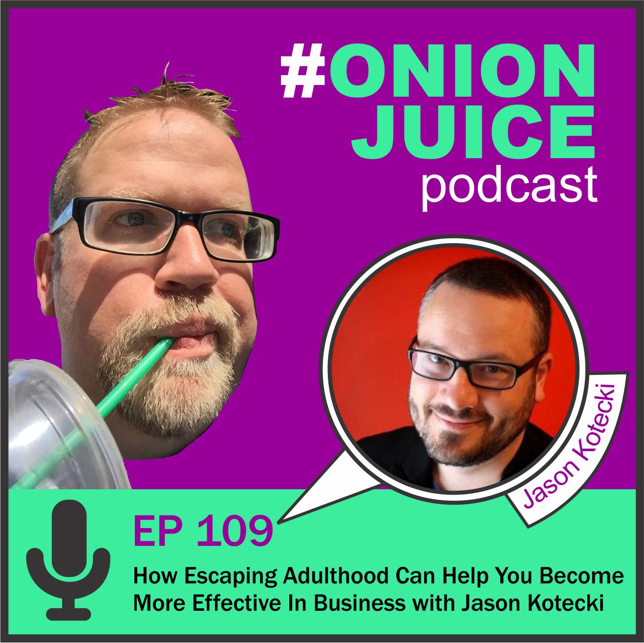 How Escaping Adulthood Can Help You Become More Effective In Business with Jason Kotecki - Episode 109 How Escaping Adulthood Can Help You Become More Effective In Business with Jason Kotecki - Episode 109