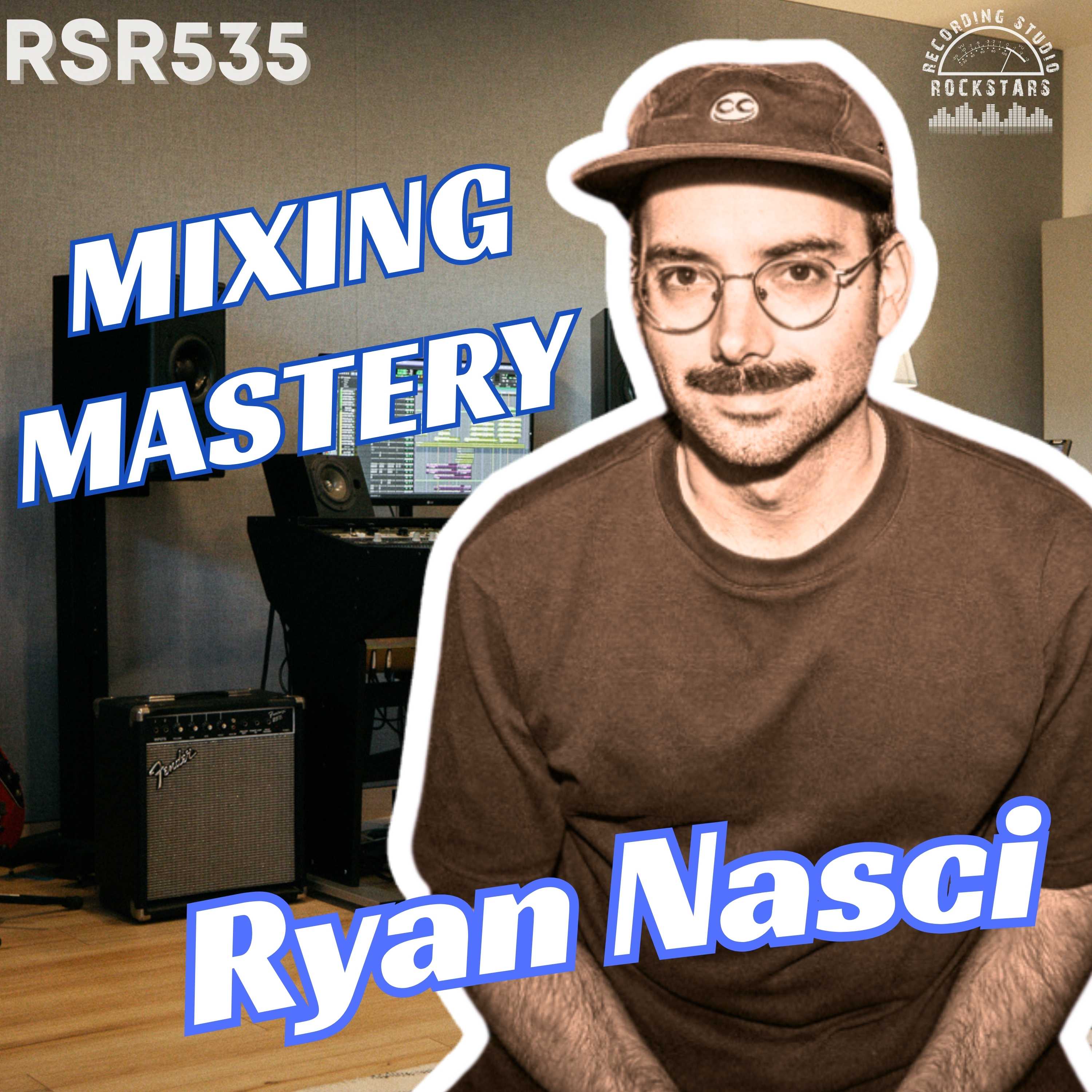 RSR535 - Ryan Nasci - Mixing Mastery with Ryan Nasci [Harry Styles, Portugal The Man, Young the Giant]