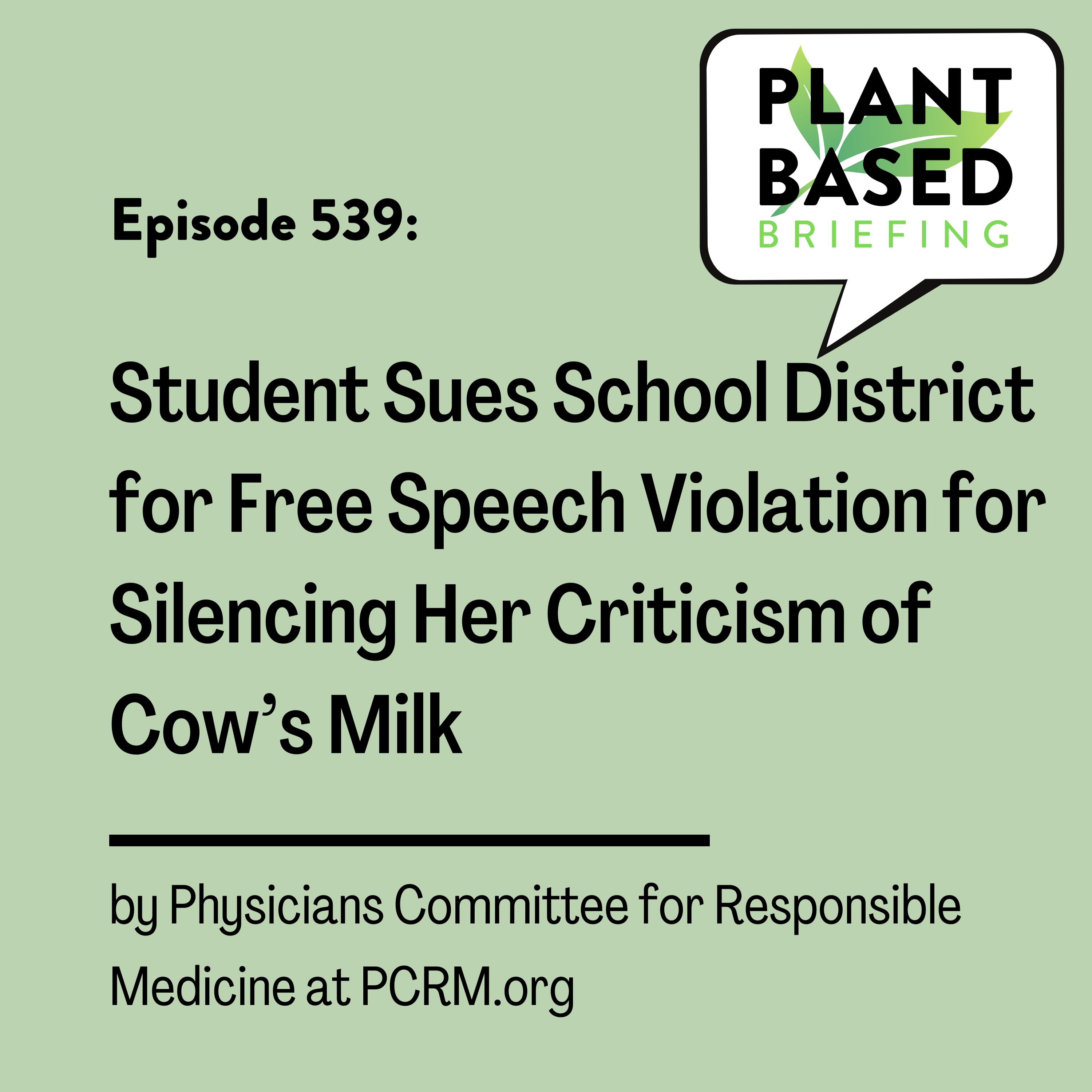 539: Student Sues School District for Free Speech Violation for Silencing Her Criticism of Cow’s Milk by PCRM.org