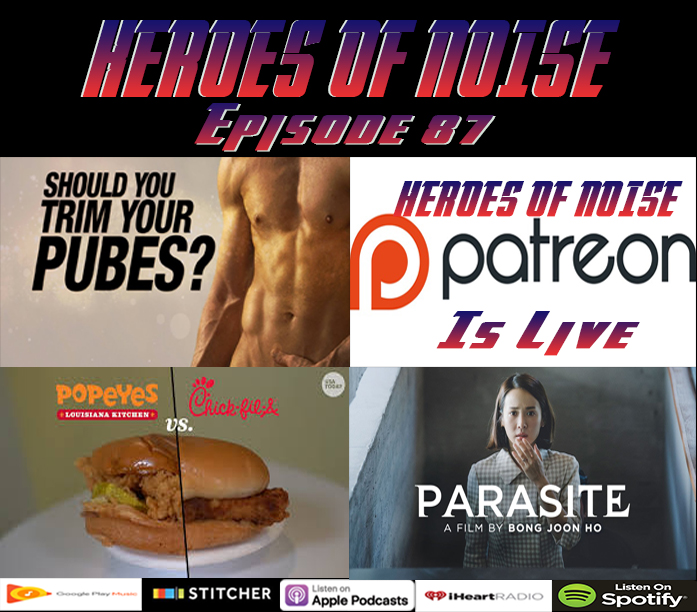 Episode 87 - Dan's Birthday Victory, New Patreon Page, Personal Grooming, Chick-Fil-A vs Popeyes: The Results, and Parasite (Non-spoiler Review)