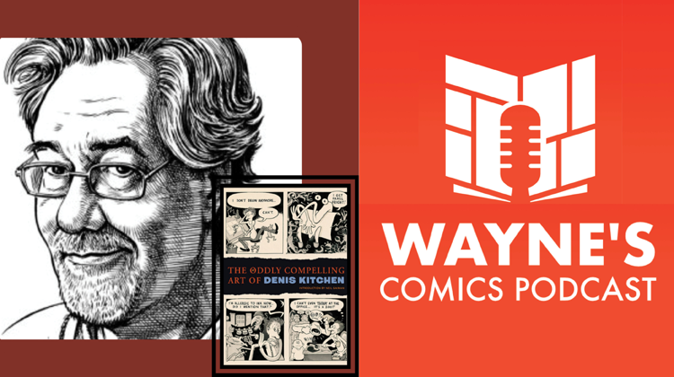 Wayne’s Comics Podcast #688: Interview with Denis Kitchen