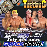 Hollywood Hogan and Edge vs. Billy and Chuck - WWE World Tag Team Championship - July 4th, 2002 - WWE Smackdown