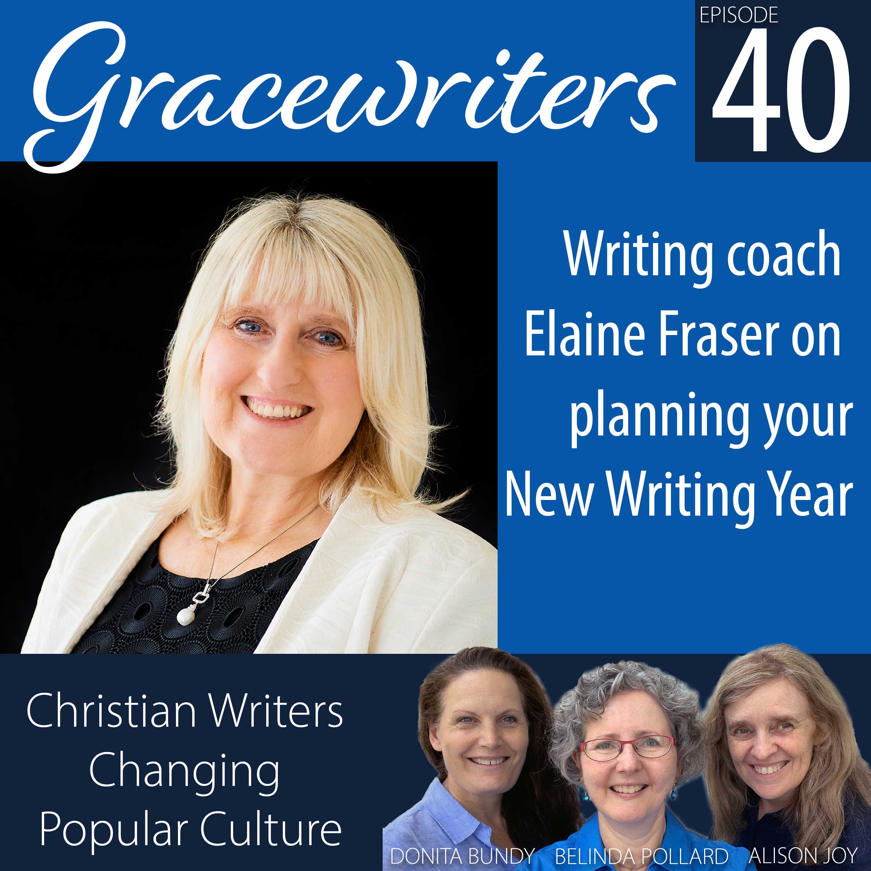 Gracewriters Podcast #40: Writing Coach Elaine Fraser on Planning Your New Writing Year