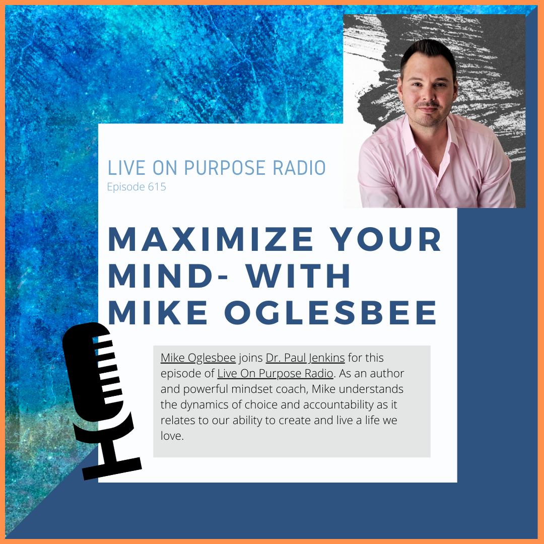 Maximize Your Mind - with Mike Oglesbee - Episode #615 thumbnail
