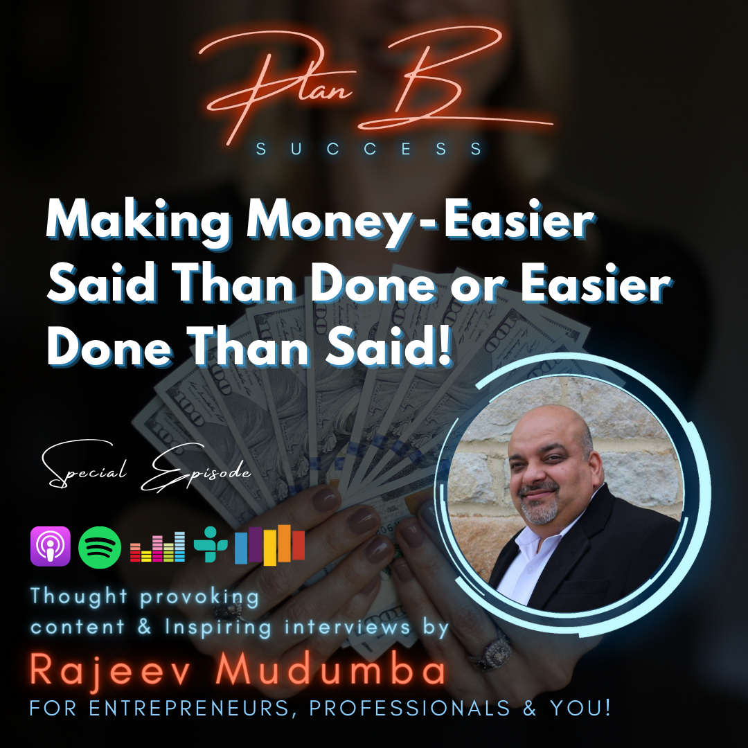 Making Money - Easier Said Than Done or Easier Done Than Said!