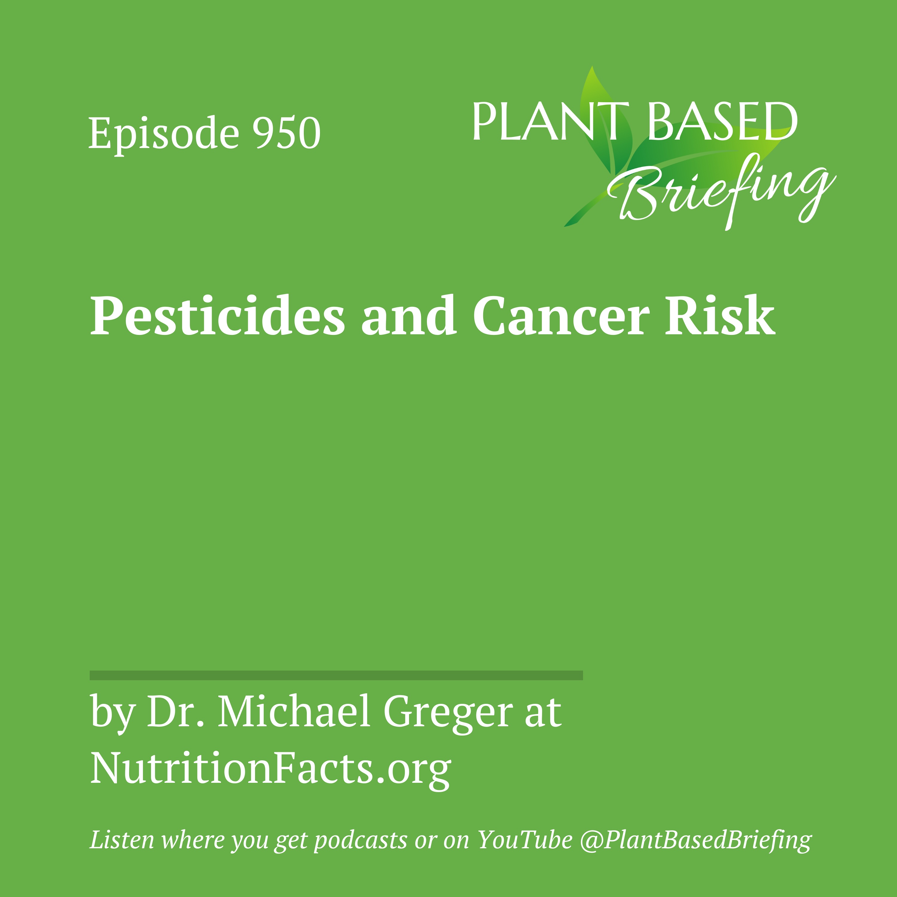 950: Pesticides and Cancer Risk by Dr. Michael Greger at NutritionFacts.org