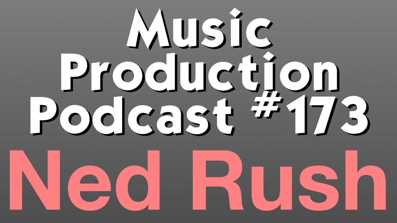 #173: Ned Rush