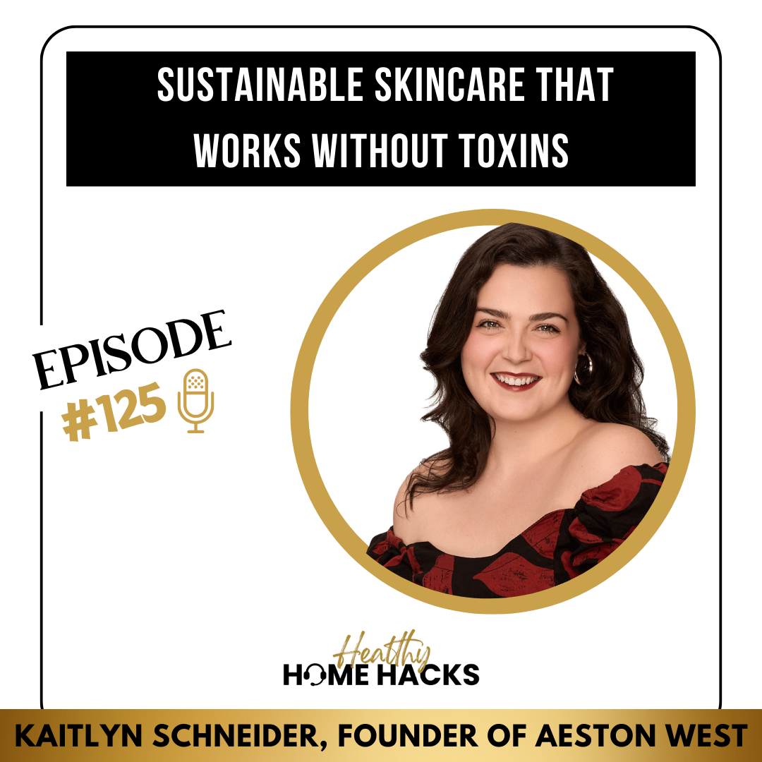 125 | Sustainable Skincare that Works without Toxins