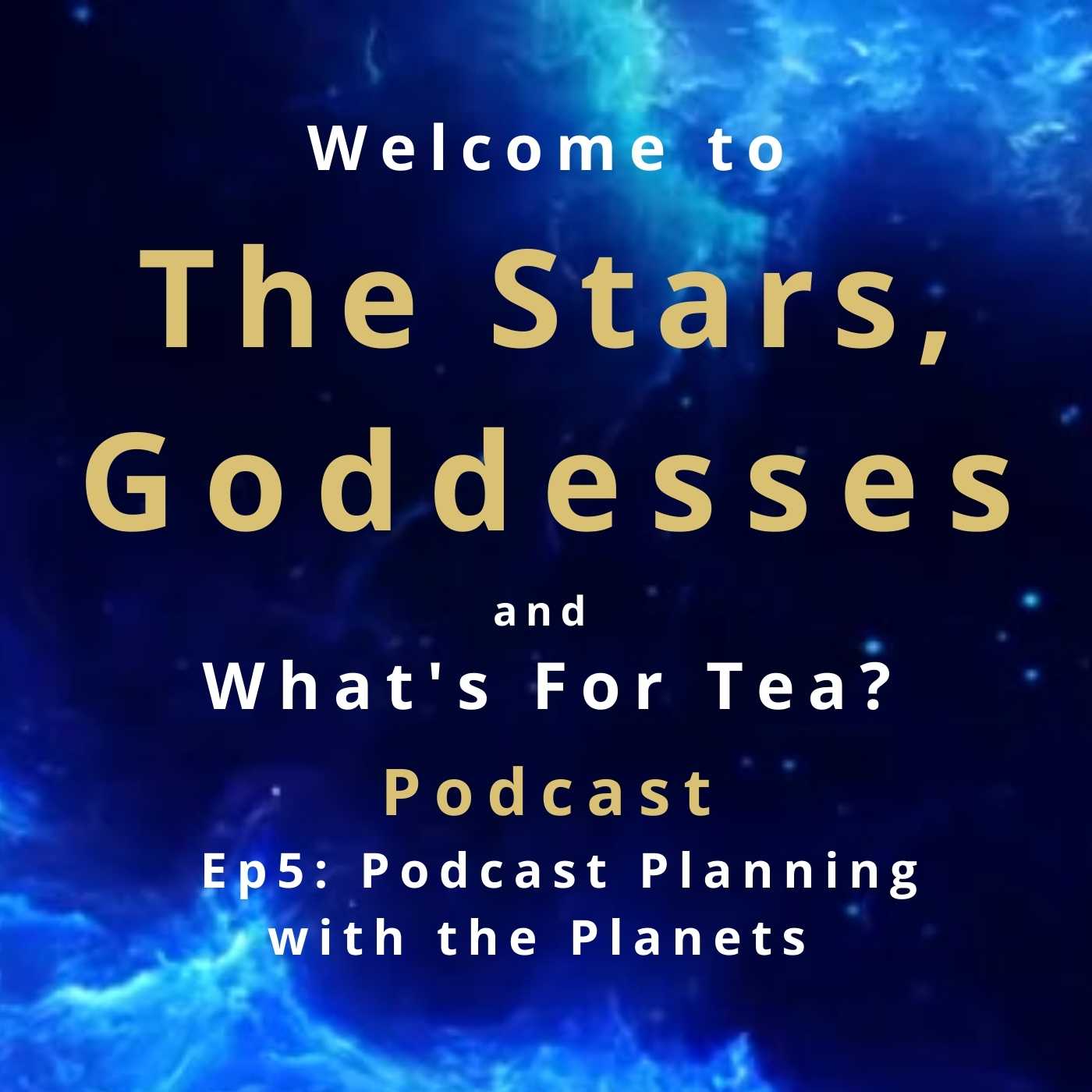 The Stars, Goddesses and What\'s for Tea?