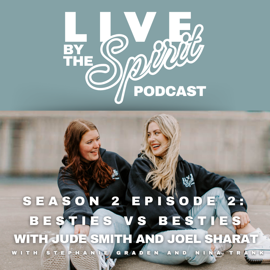 Live By The Spirit Podcast with Stephanie Graden & Nina Trank