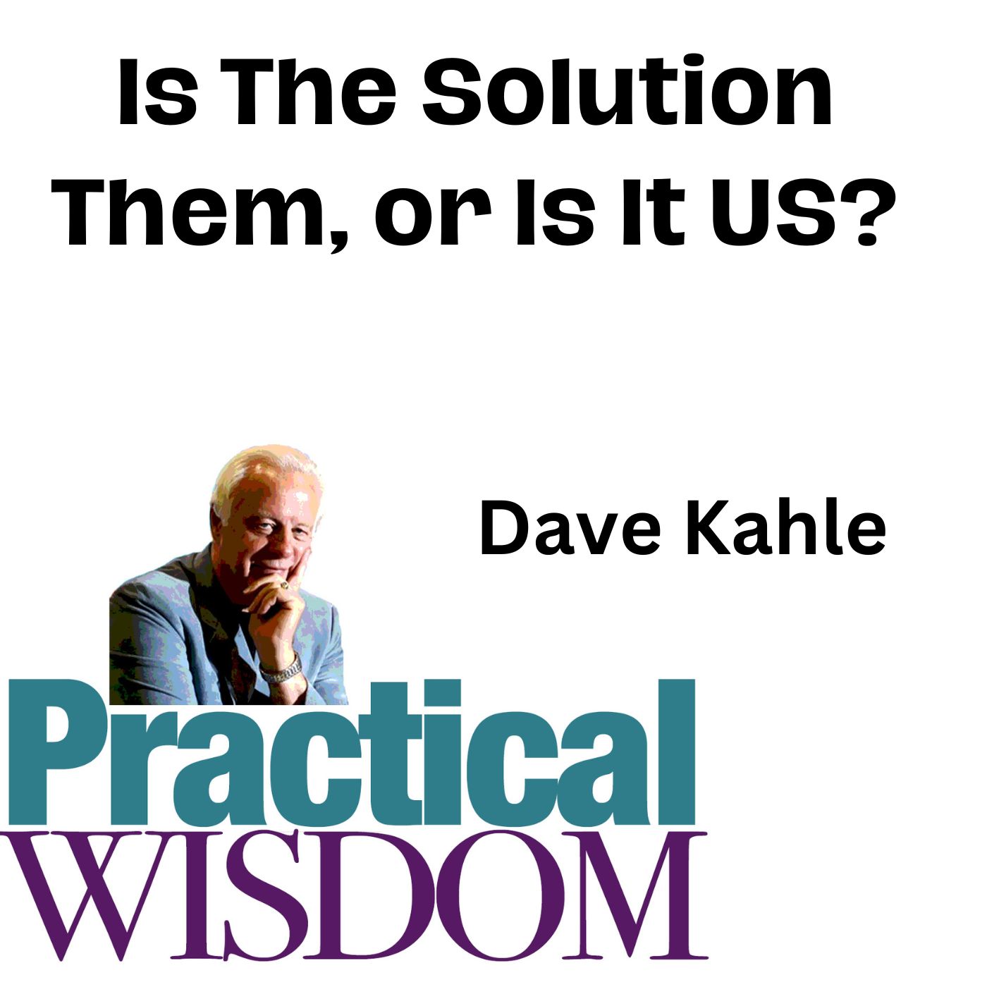 Is The Solution Them, or Is It Us?