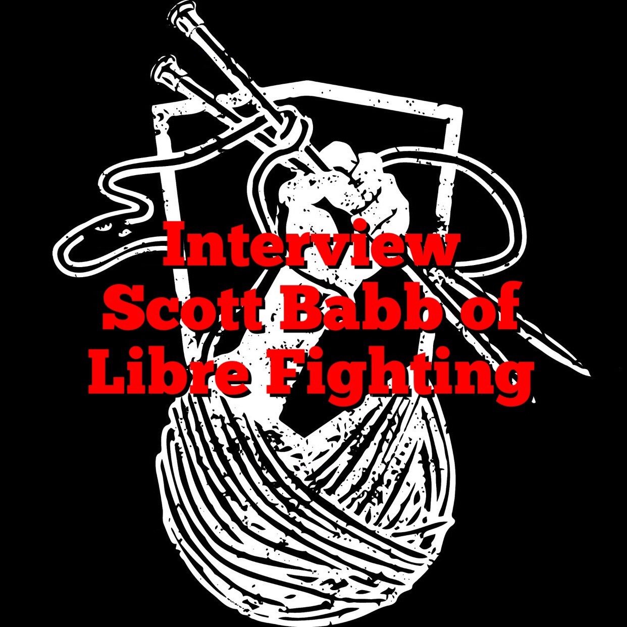cover of episode Scott Babb and Libre Fighting