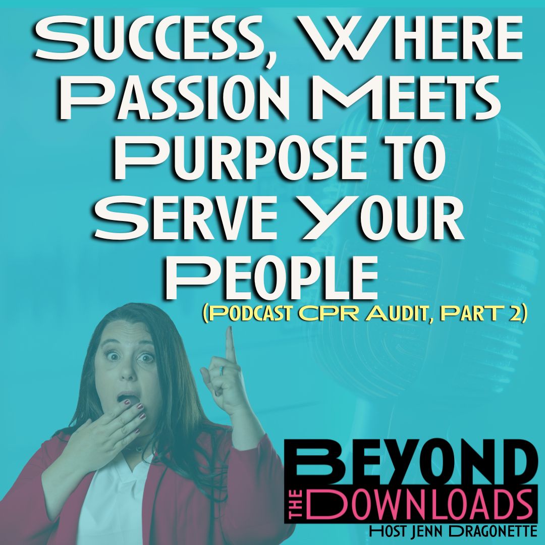 Beyond the Downloads | Podcast & Business Growth