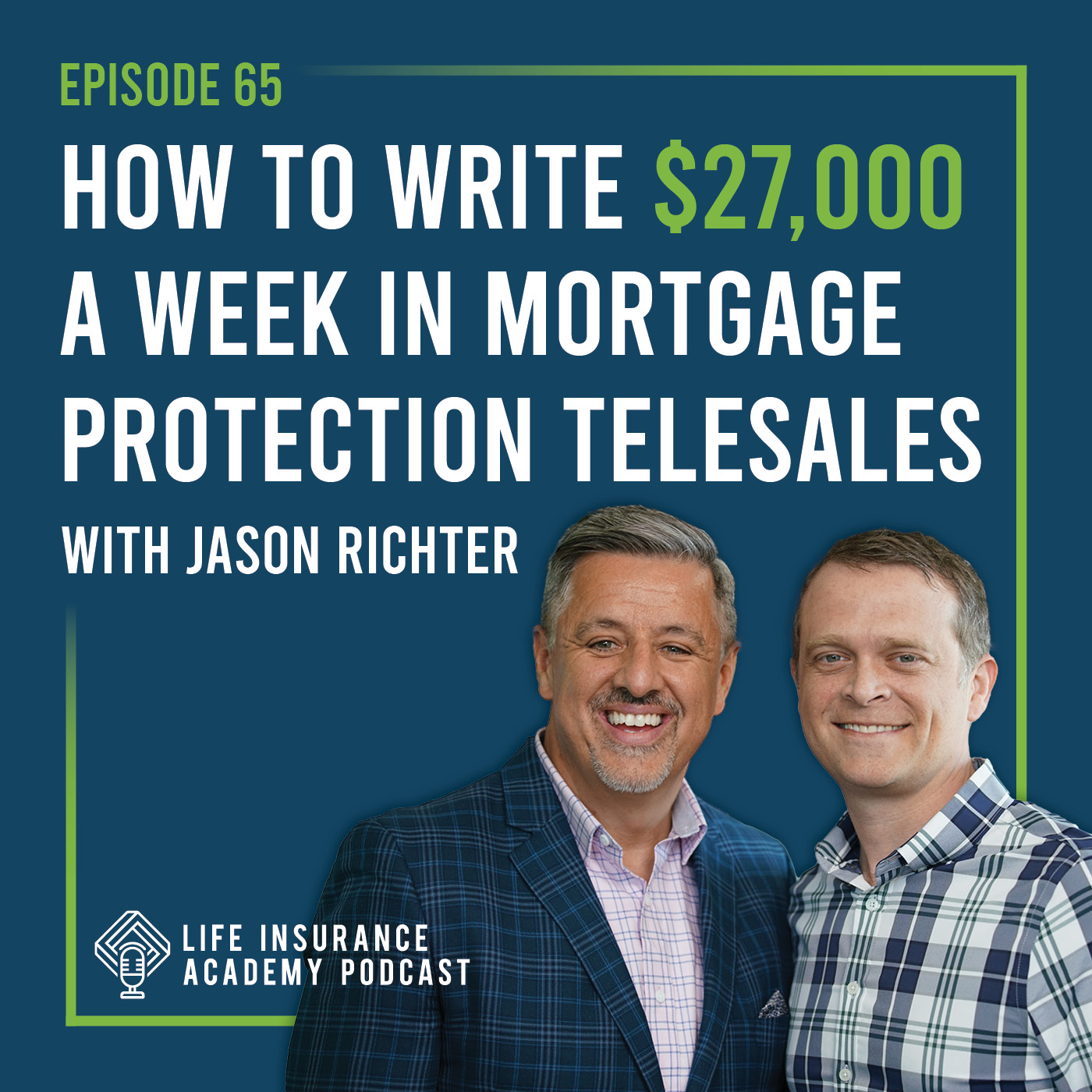 How to Write $27,000 a Week in Mortgage Protection Telesales with Jason Richter