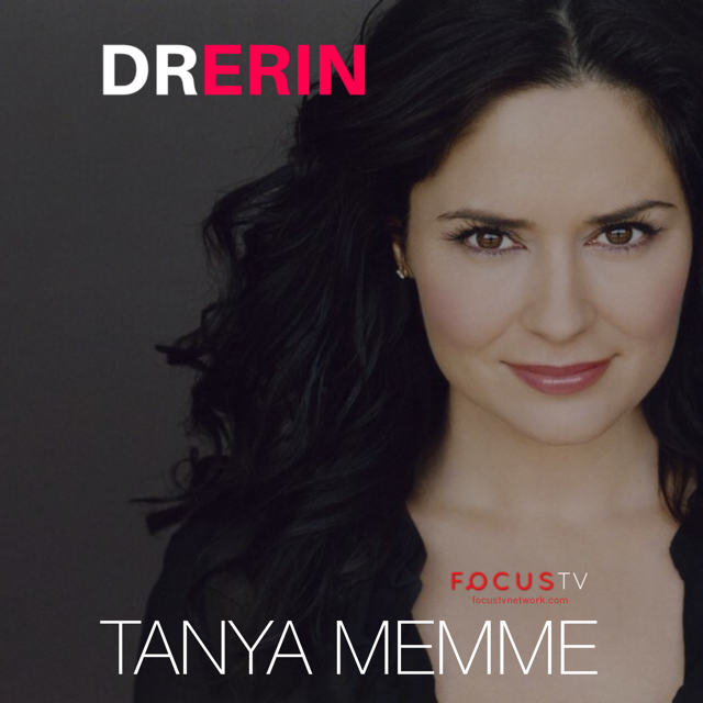 TANYA MEMME | RAW & REAL TALK | DR. ERIN SHOW