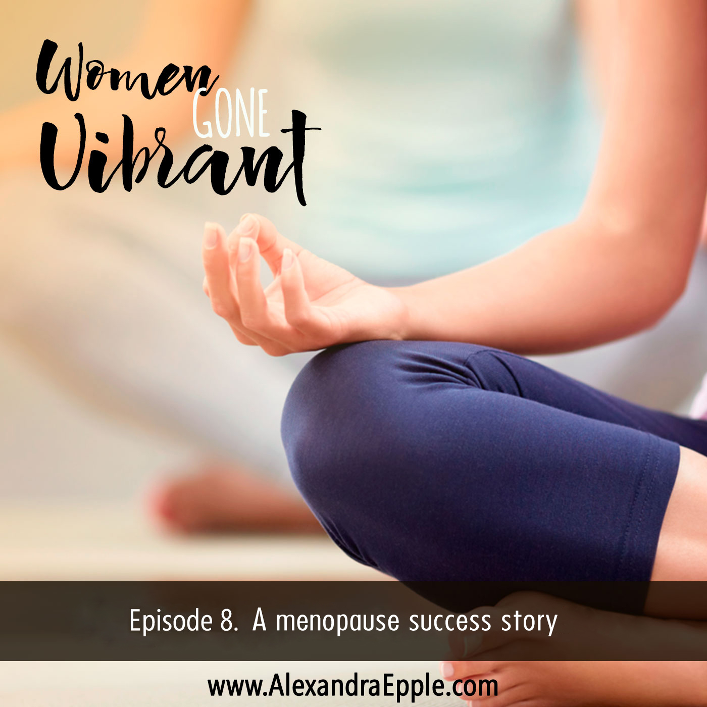 Episode #8. A menopause success story