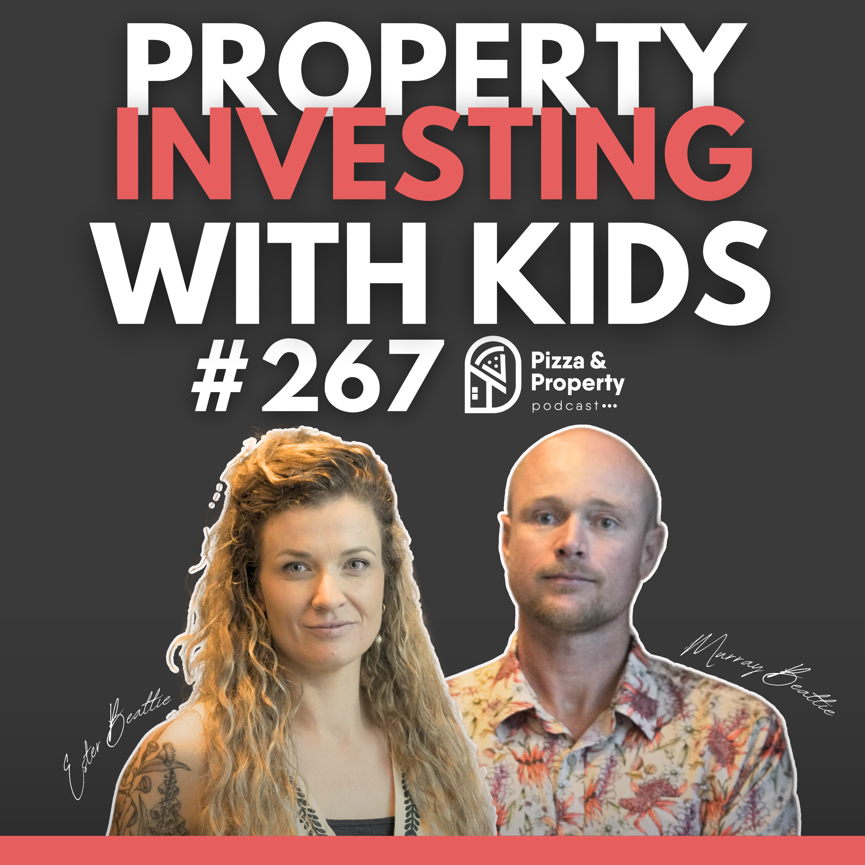 Ep 267: Building a Property Portfolio with Kids: Lessons Learned - With Murray and Ester Beattie