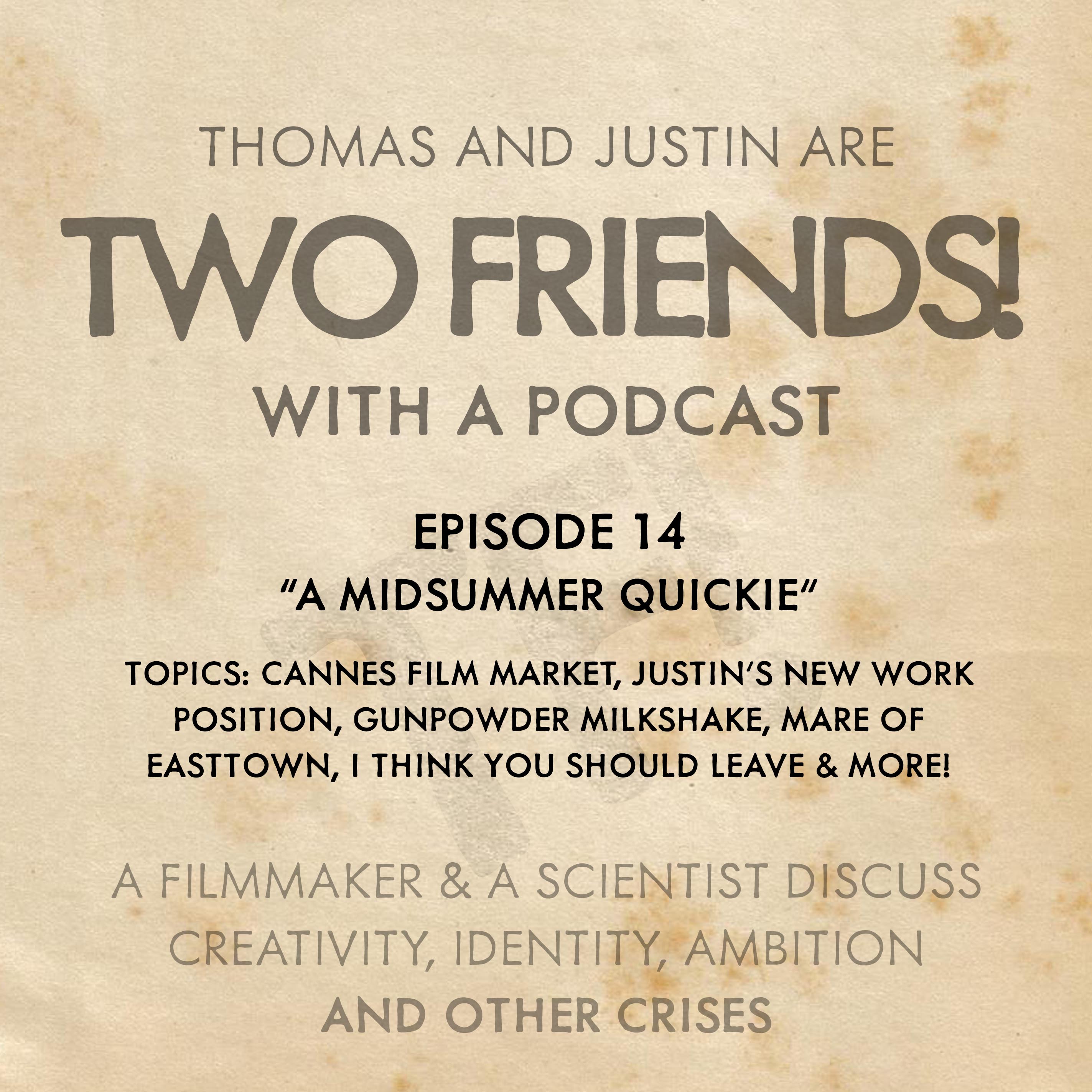 Two Friends! With A Podcast