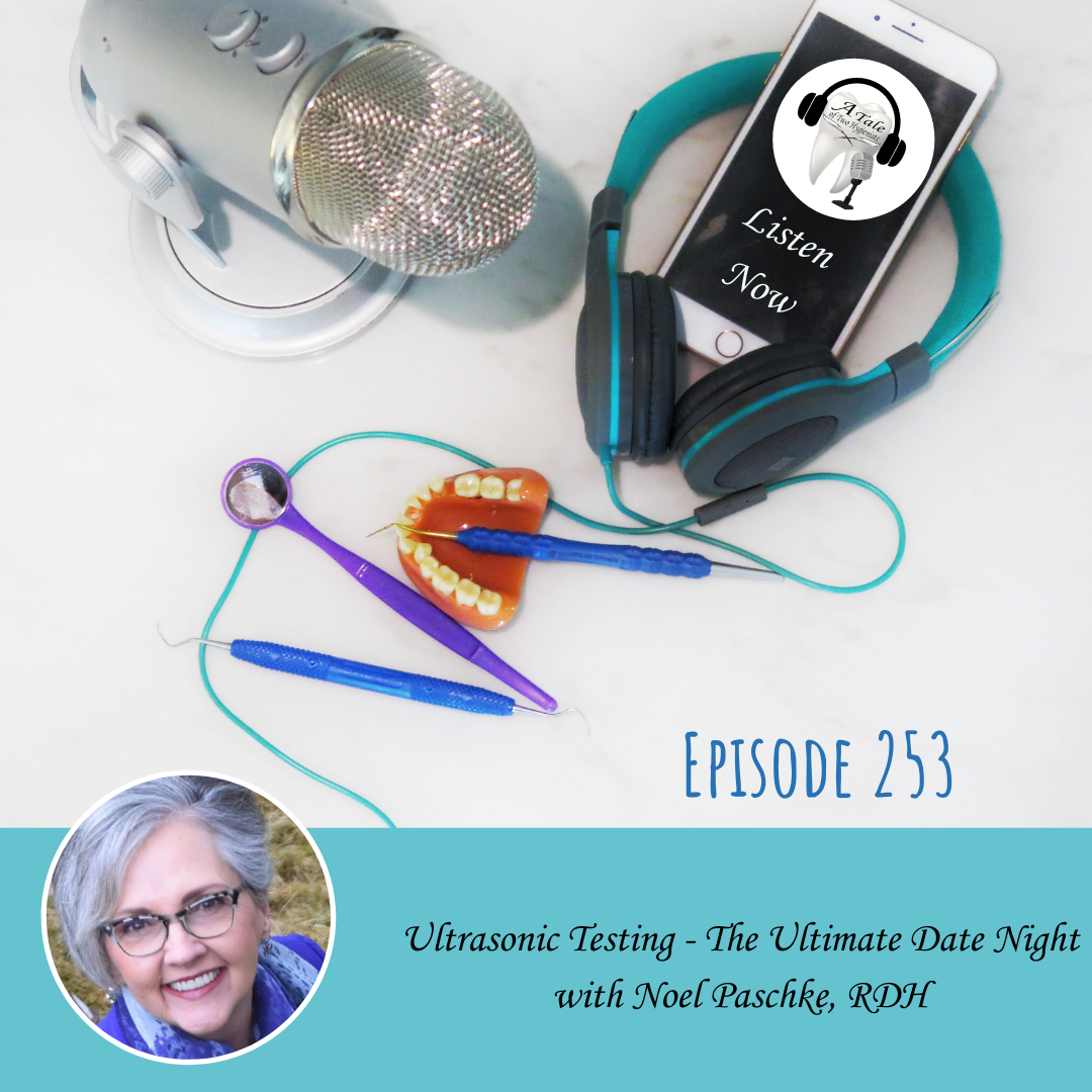 Ultrasonic Testing - The Ultimate Date Night With Noel Paschke, RDH