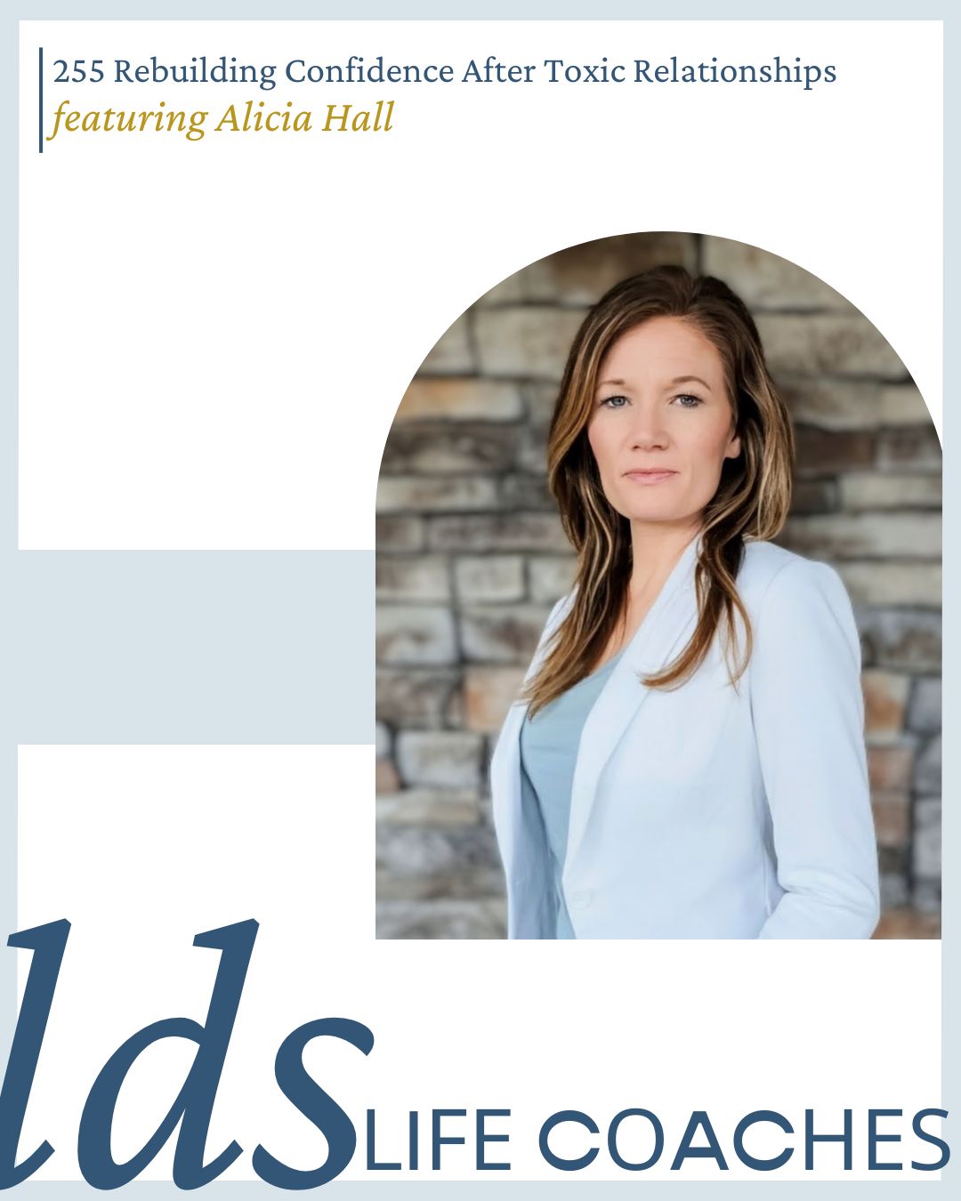 255. Rebuilding Confidence After Toxic Relationships with Alicia Hall