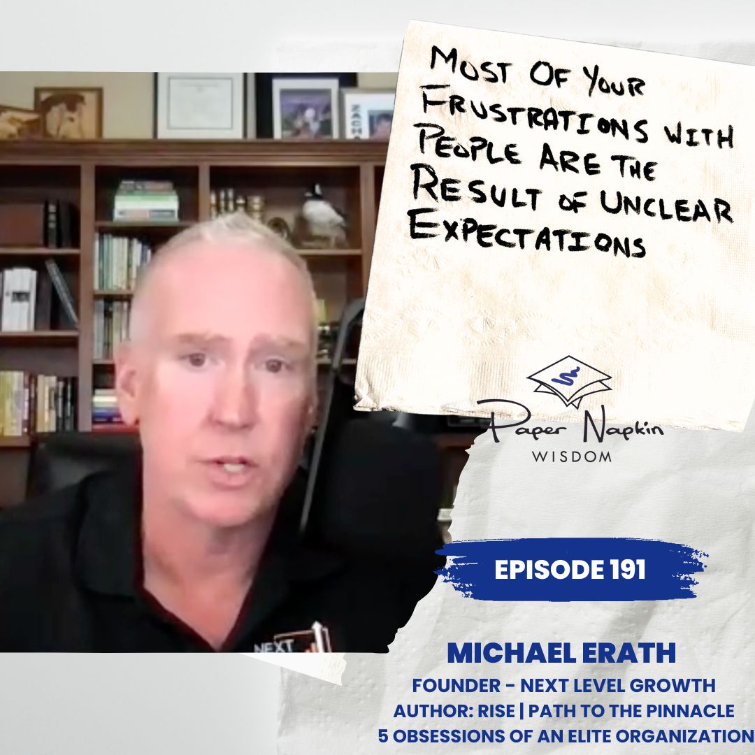 Ep 191: Building a High-Performance Culture with Clear Expectations - Insights from Michael Erath