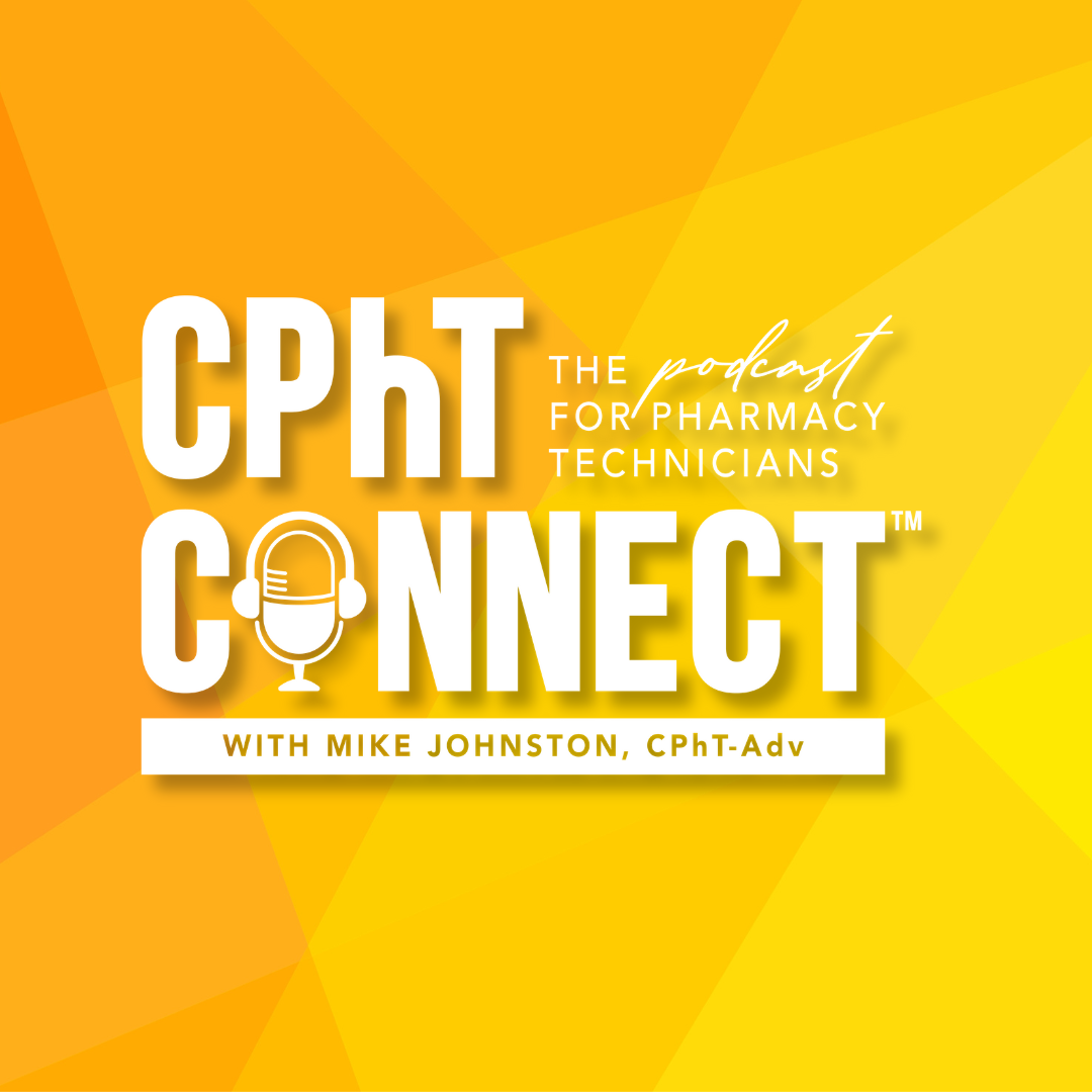 CPhT Connect The Podcast with Mike Johnston, CPhT-Adv