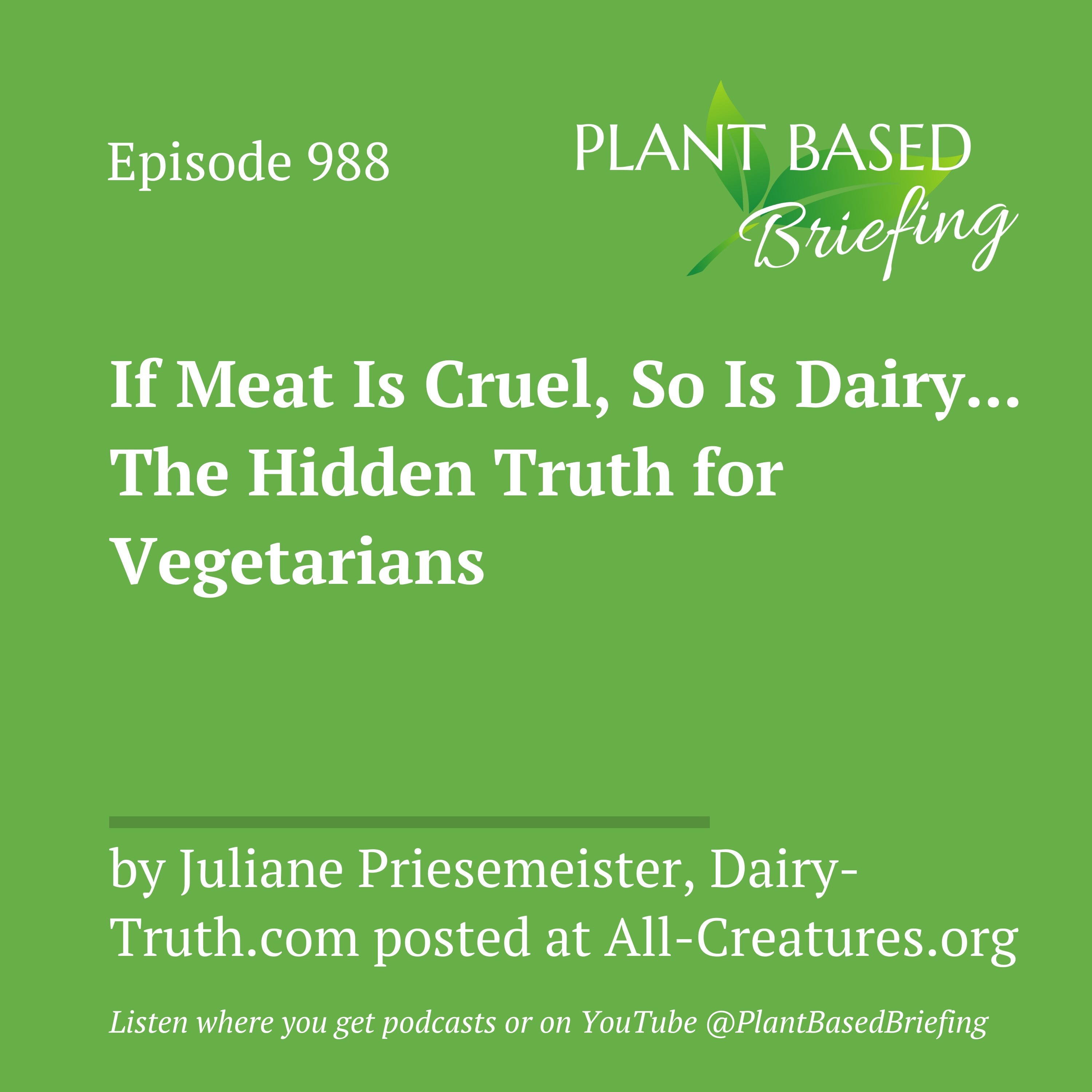 988: If Meat Is Cruel, So Is Dairy... The Hidden Truth for Vegetarians by Juliane Priesemeister, Dairy-Truth.com posted at All-Creatures.org