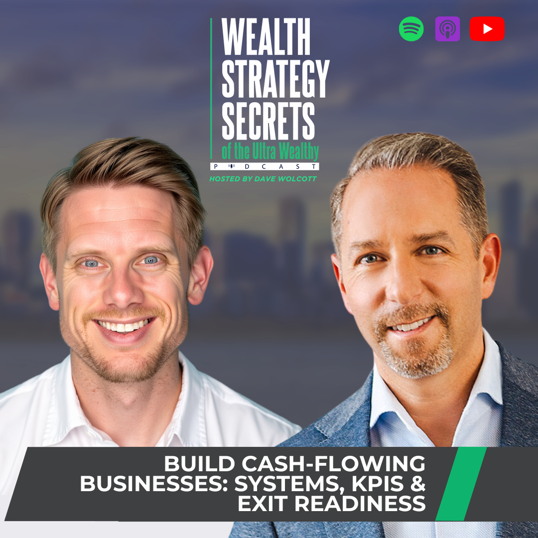 Build Cash-Flowing Businesses: Systems, KPIs & Exit Readiness