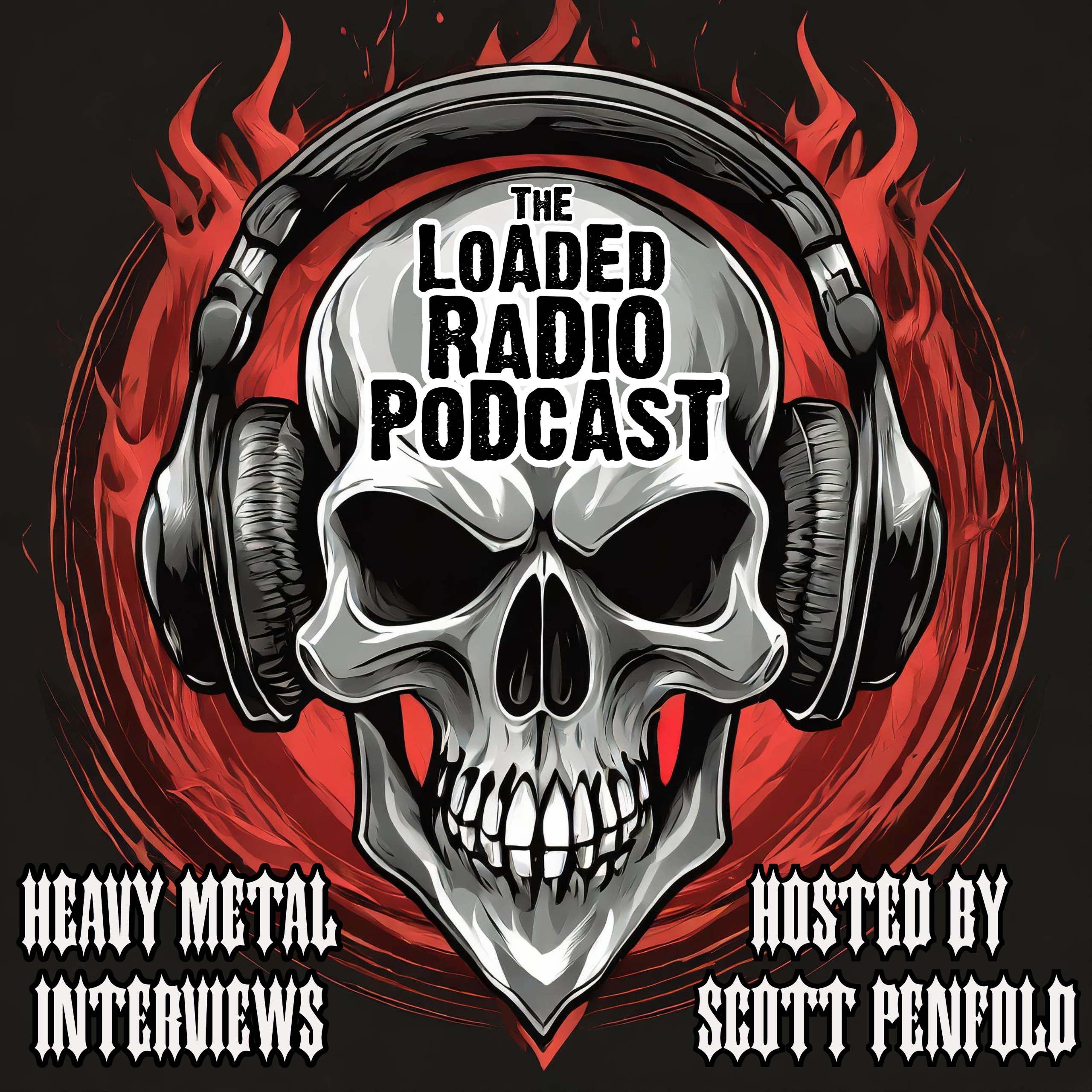 The Loaded Radio Podcast: Heavy Metal Interviews, News, and Hard Rock