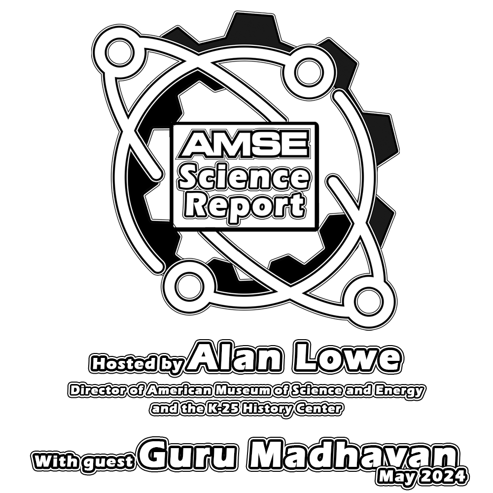 AMSE Science Report with guest Guru Madhavan