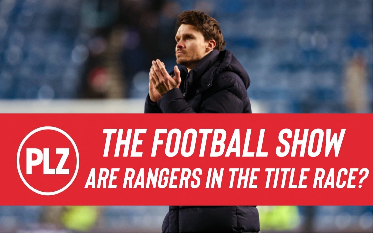 THE FOOTBALL SHOW - RANGERS TITLE CONTENDERS