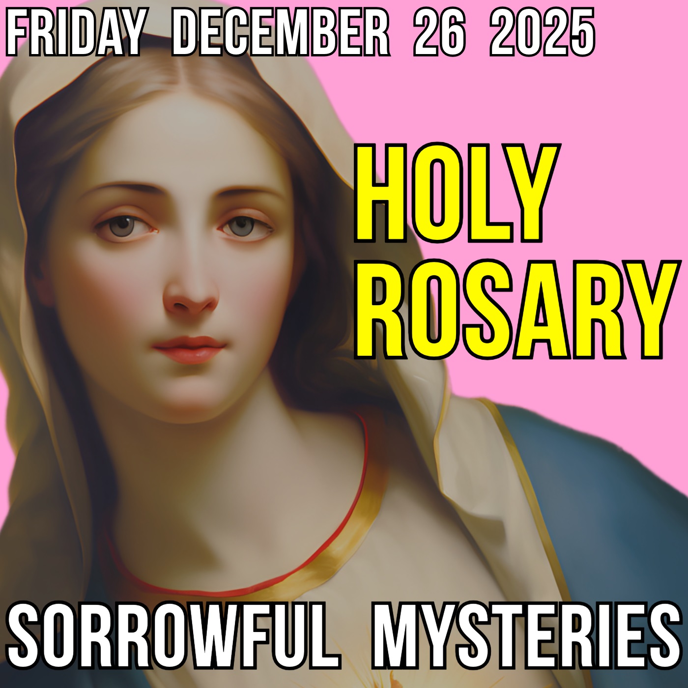 TODAY'S HOLY ROSARY - Friday, December 26, 2025 - Sorrowful Mysteries
