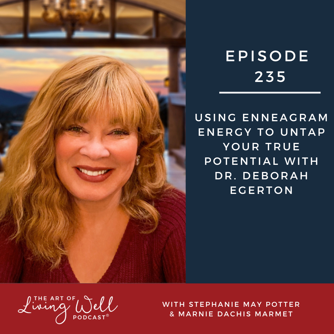 E235: Using Enneagram energy to untap your true potential with Dr. Deborah Egerton