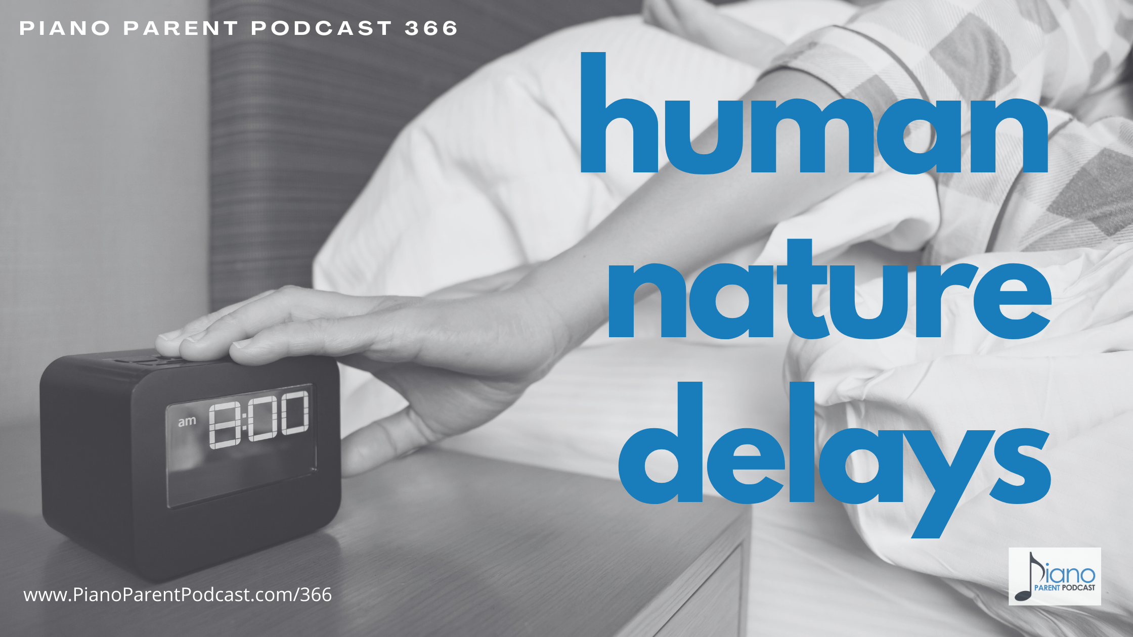 PPP 366: Human Nature Delays