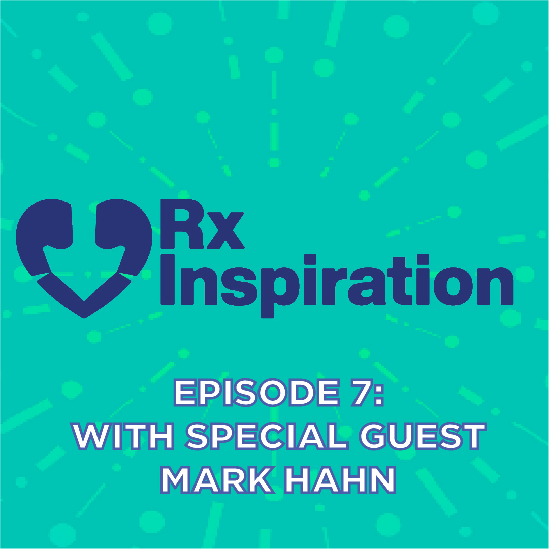 Rx Inspiration: Episode 7