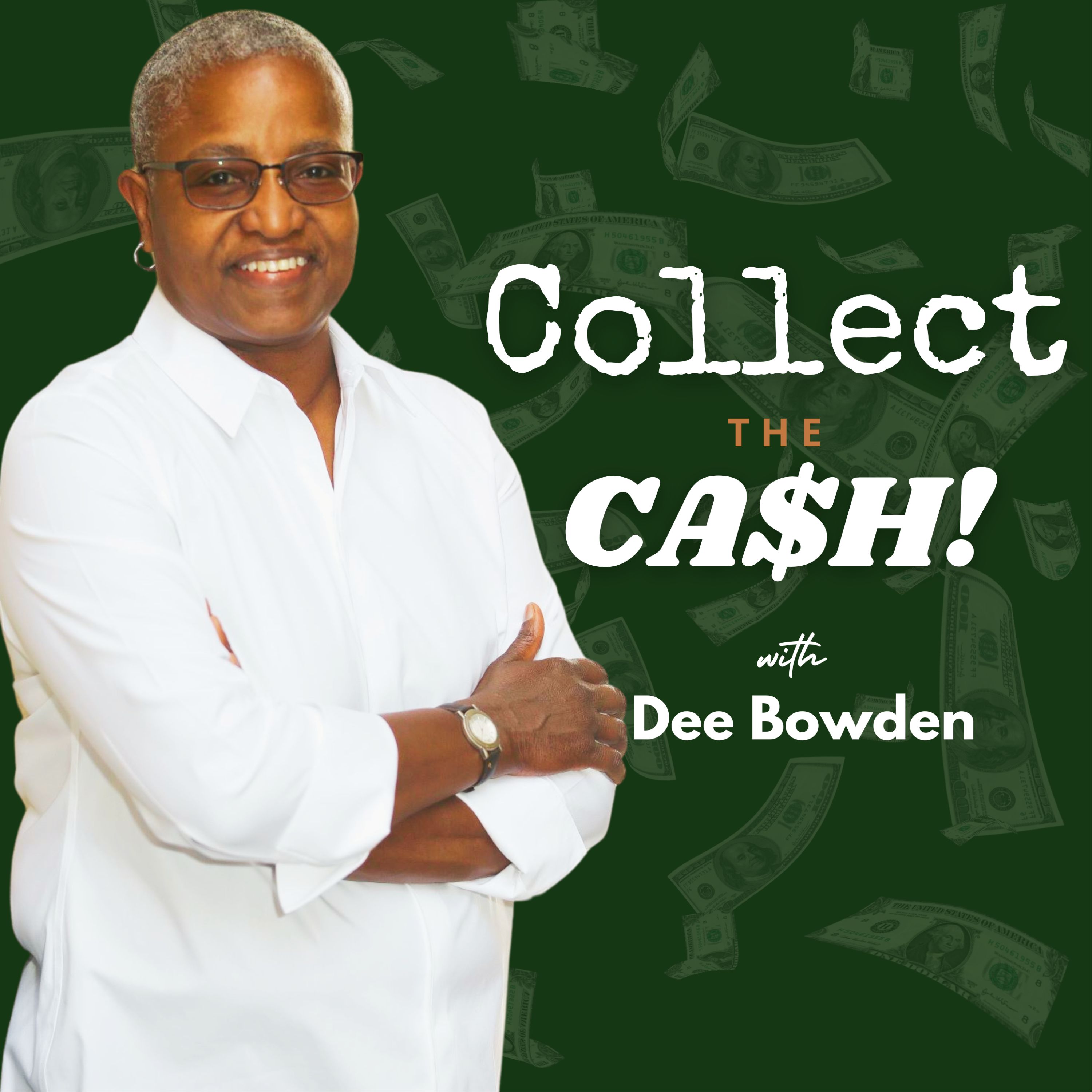 Collect the Cash With Dee Bowden