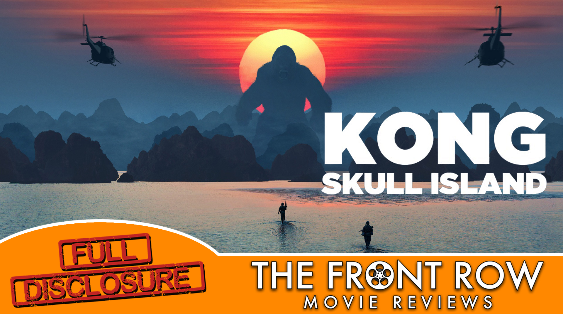 Full Disclosure - Kong: Skull Island