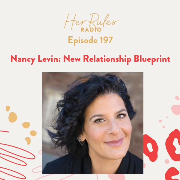 197 New Relationship Blueprint with Nancy Levin episode artwork