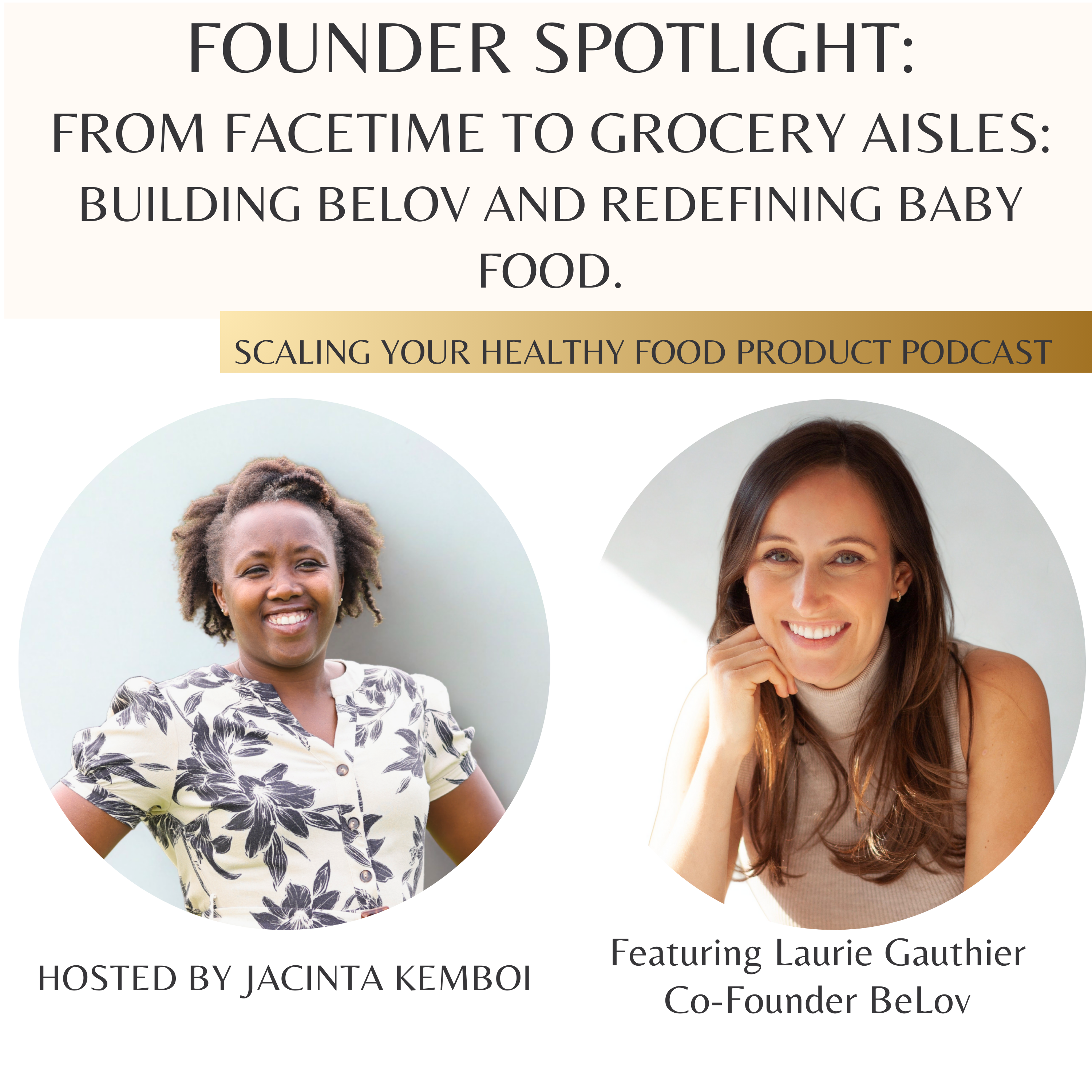 Founder Spotlight: From Facetime to Grocery Aisles; Building BeLov and Redefining Baby Food.