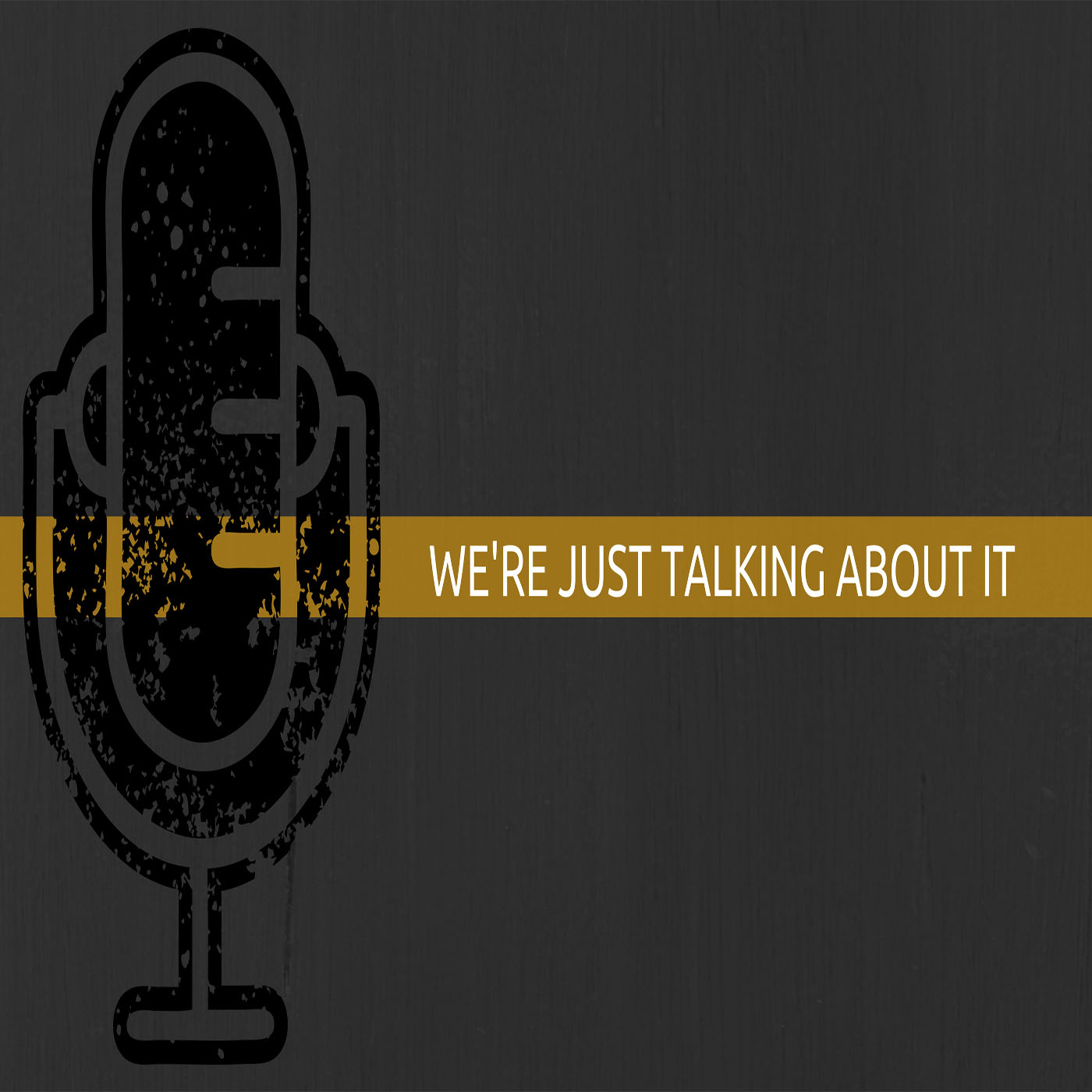 Ep 013 We're Just Talking About It (~25 minutes)