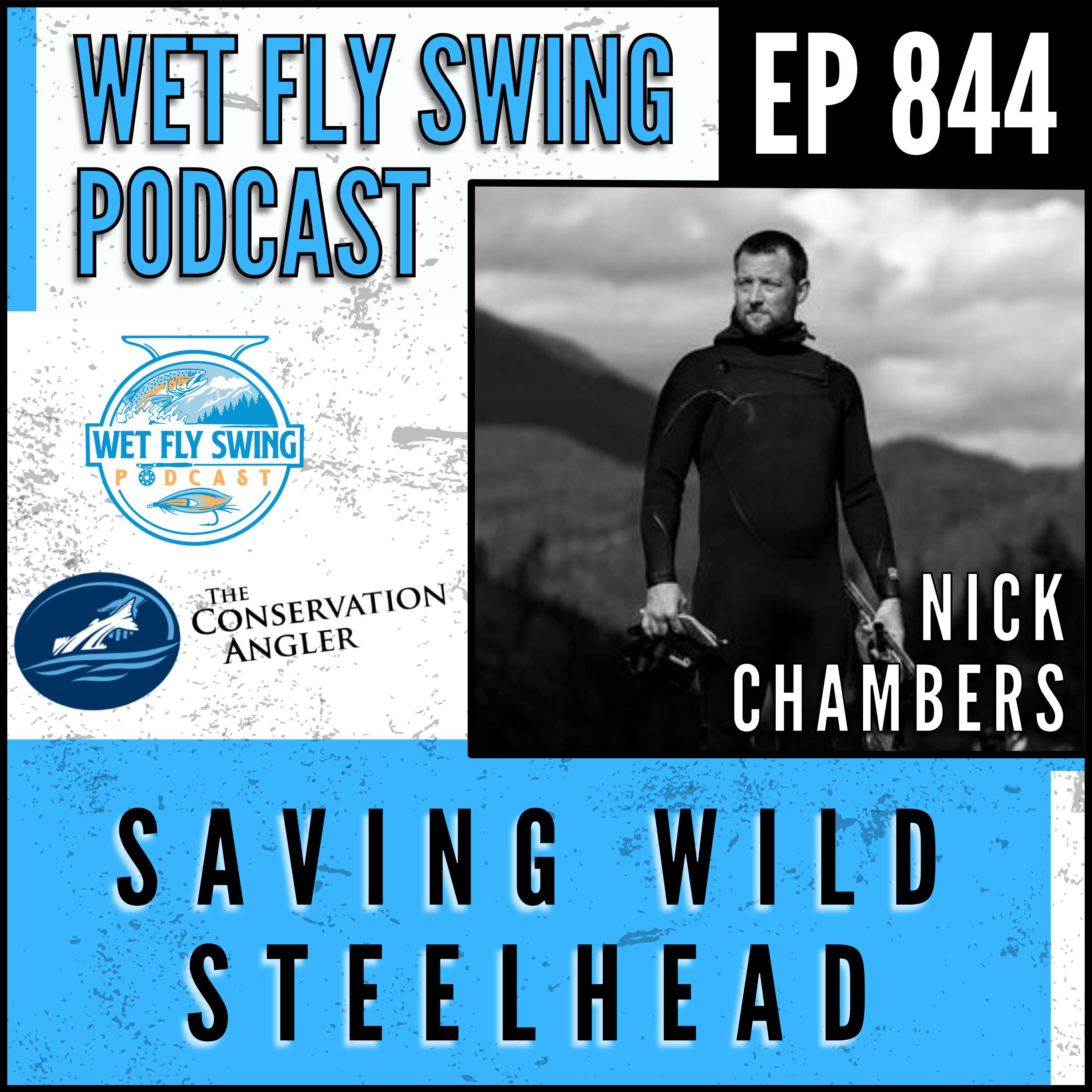 Saving Wild Steelhead with Nick Chambers of The Conservation Angler