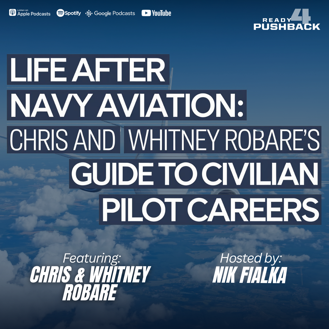 Ep200: Life After Navy Aviation: Chris and Whitney Robare’s Guide to Civilian Pilot Careers
