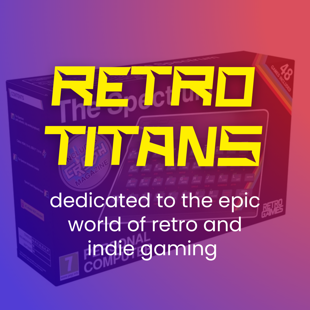 Retro Titans - the giants of retro and indie gaming in conversation