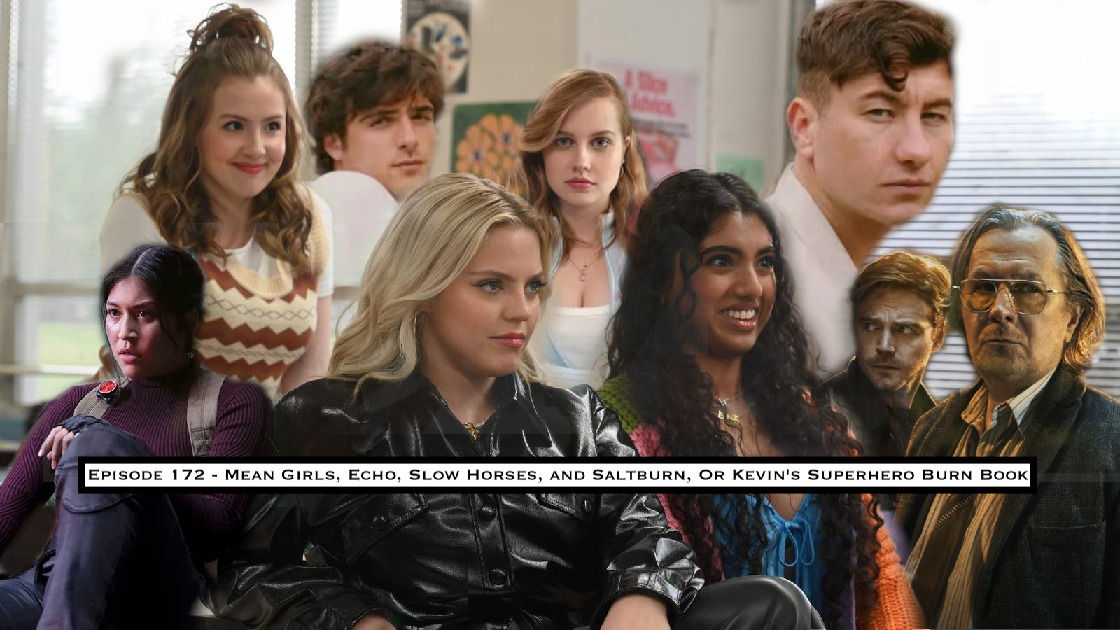 172. Mean Girls, Echo, Slow Horses, and Saltburn, Or Kevin's Superhero Burn Book