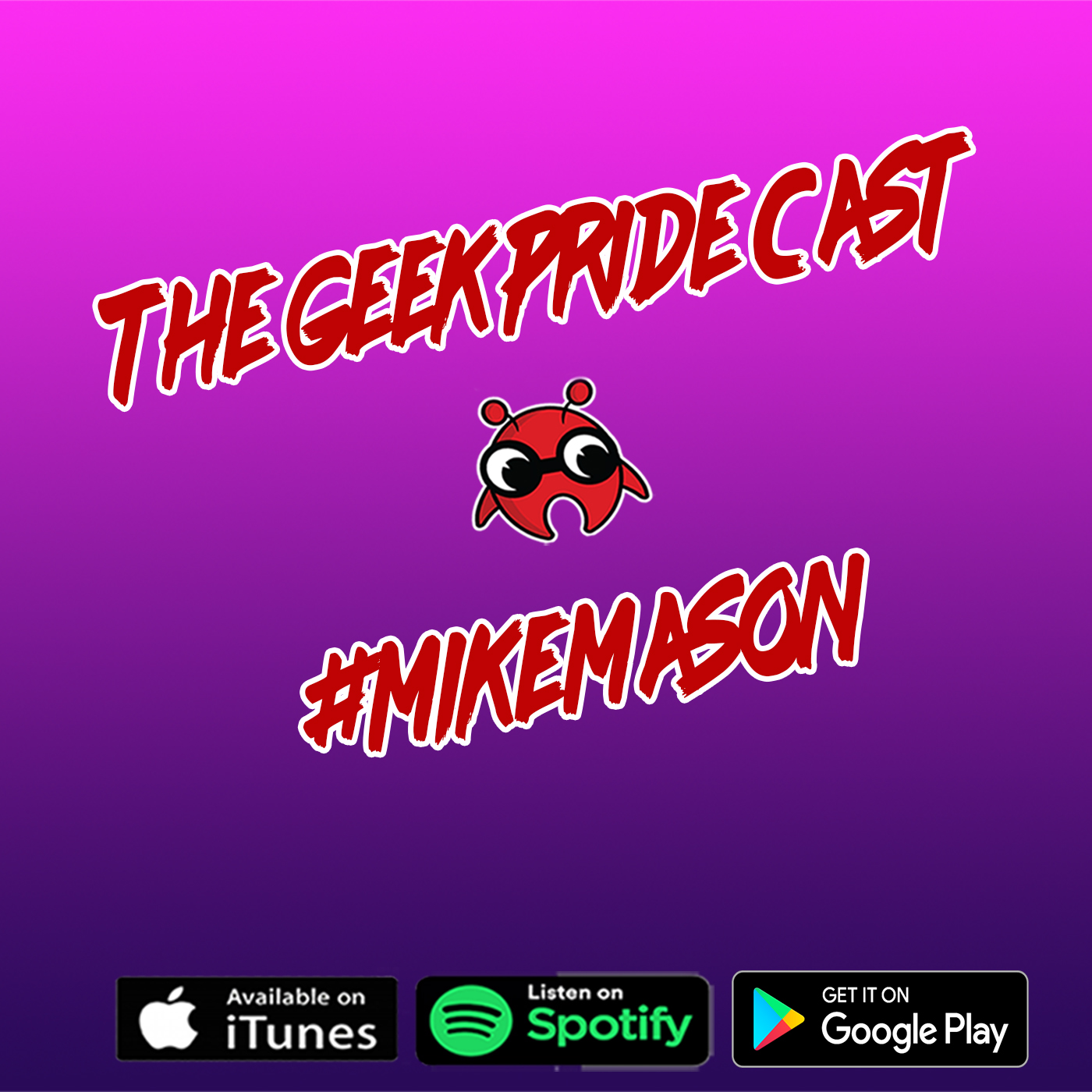The Geek Pride Cast #MikeMason
