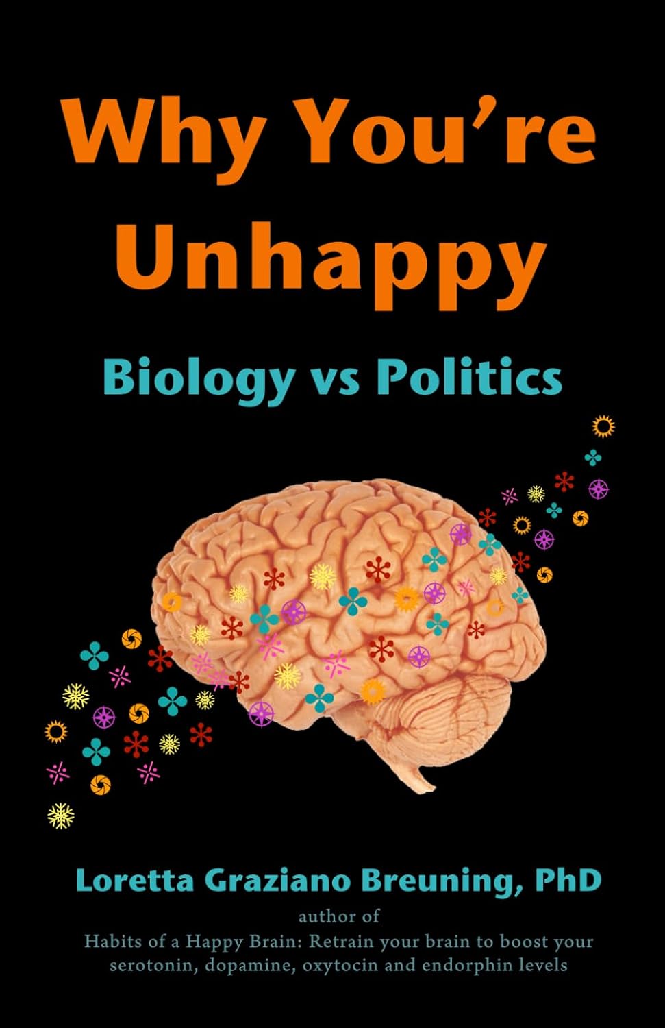 Ep: 1766 Loretta Graziano Breuning PhD - Why You're Unhappy