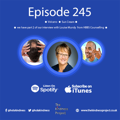 Episode 245 - Volcano, Sun Cream and  we have part 2 of our interview with Louise Mundy  from HBBS Counselling