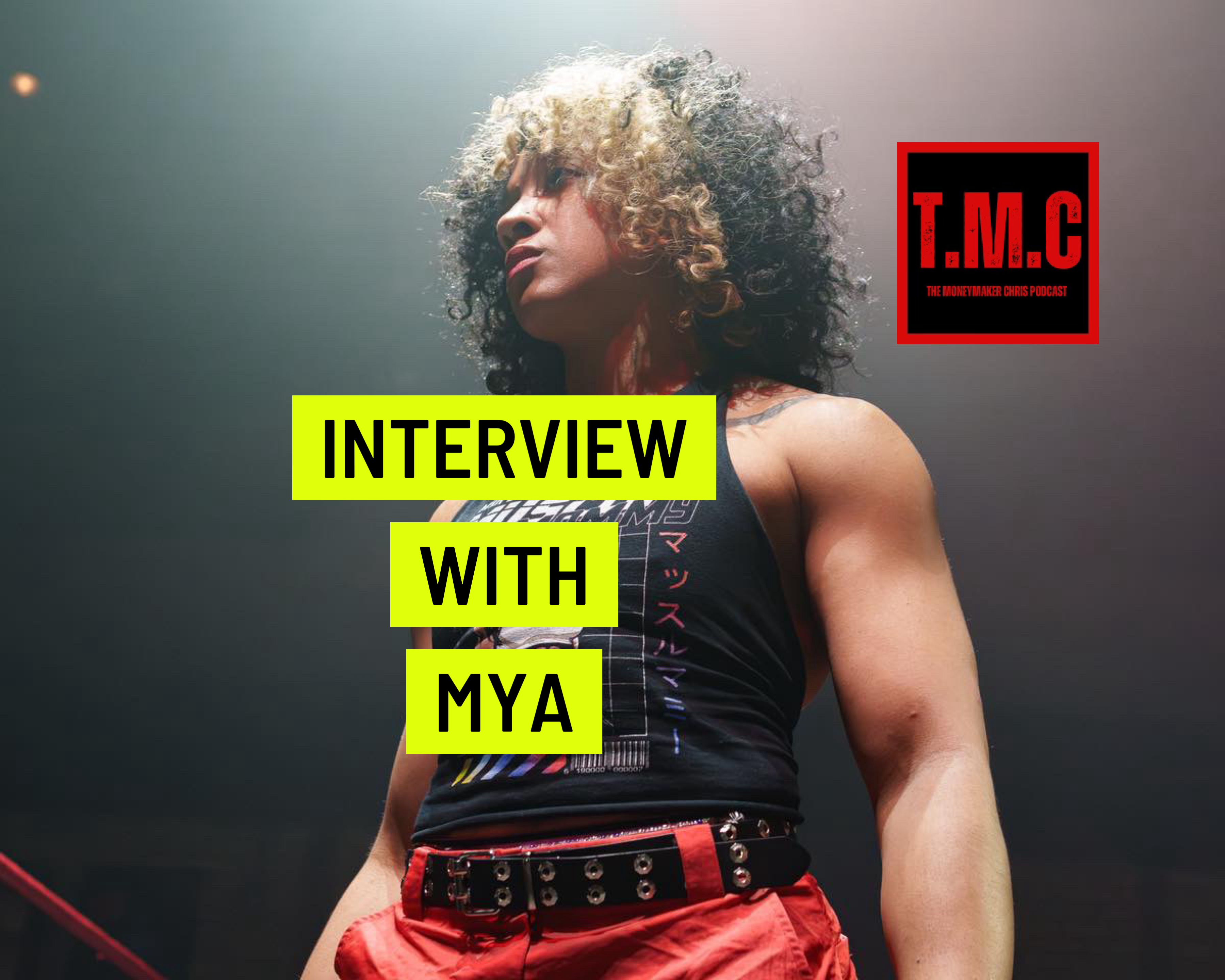 TMC Podcast Season 2 Episode 52. Interview with Mya.