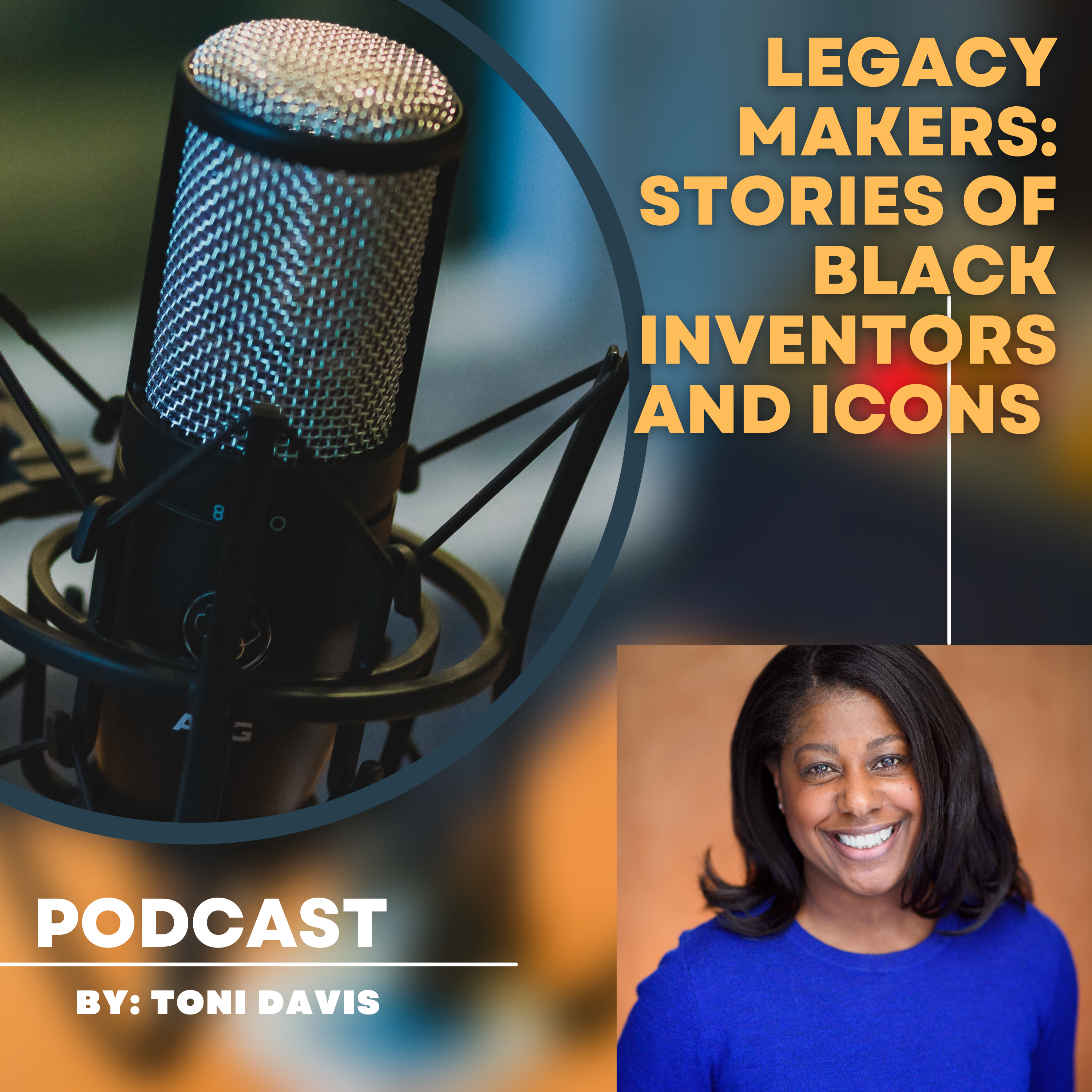 Legacy Makers: Stories of Black Inventors and Icons Podcast