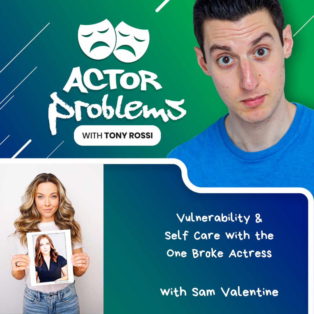 Vulnerability & Self Care with the One Broke Actress (aka Sam Valentine)